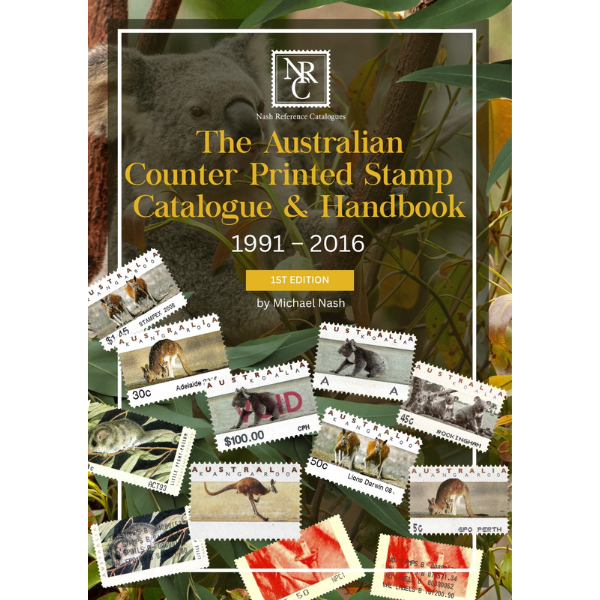 The Australian Counter Printed Stamp Catalogue &amp; Handbook 1991–2016